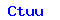 The Letter: C
Followed by The Letter: t
Followed by The Letter: u
Followed by The Letter: u
